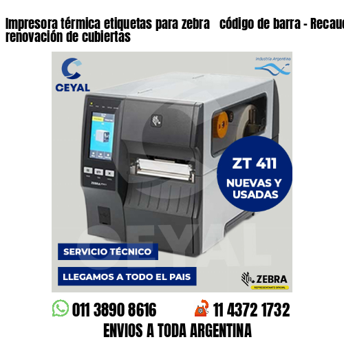 Impresora térmica etiquetas para zebra  código de barra – Recauchutado y renovación de cubiertas